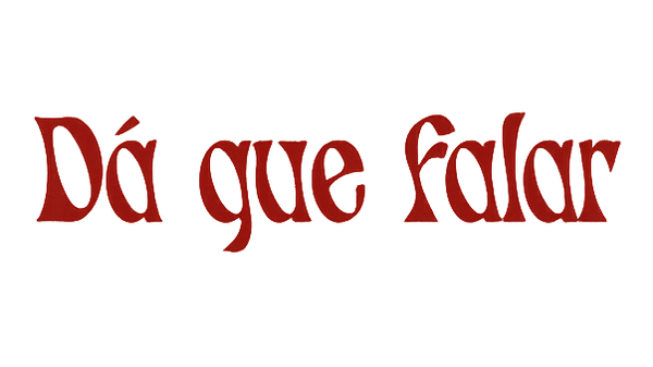 Dá que falar